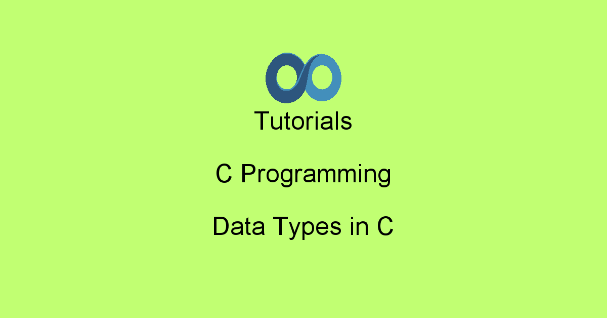 Tutorials C Programming : Data Types in C | oodlescoop