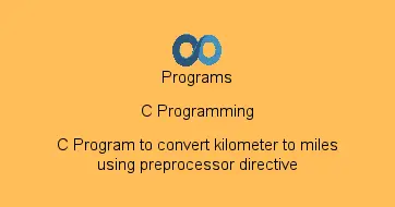 C Program to convert kilometer to miles using preprocessor directive