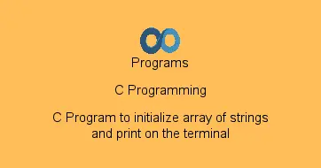 C Program to initialize array of strings and print on the terminal