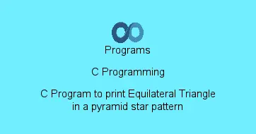 C Program to print Equilateral Triangle in a pyramid star pattern