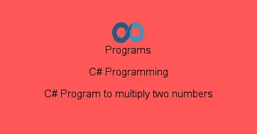 C# Program to multiply two numbers