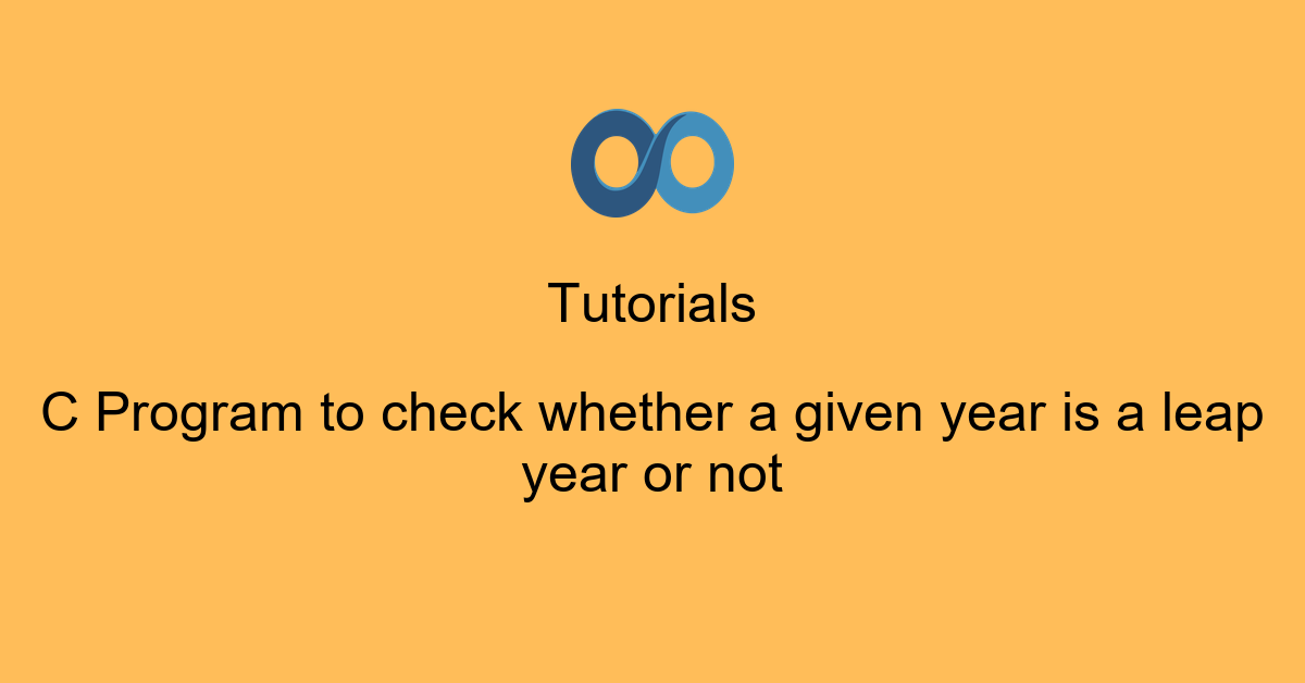 C Program to check whether a given year is a leap year or not