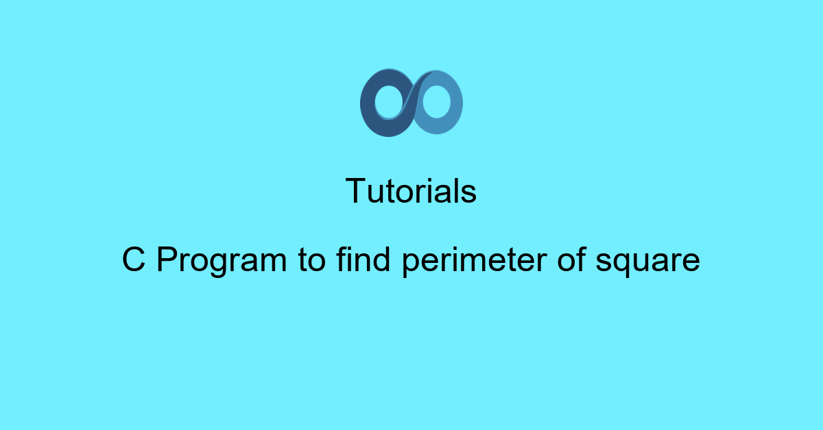 C Program to find perimeter of square
