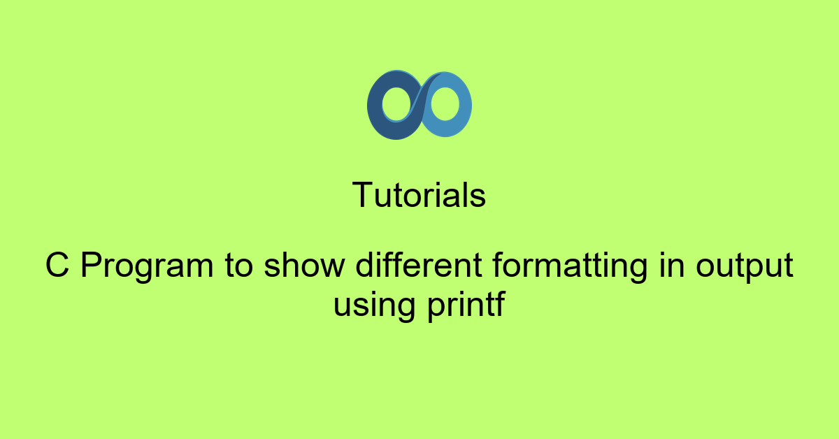C Program to show different formatting in output using printf
