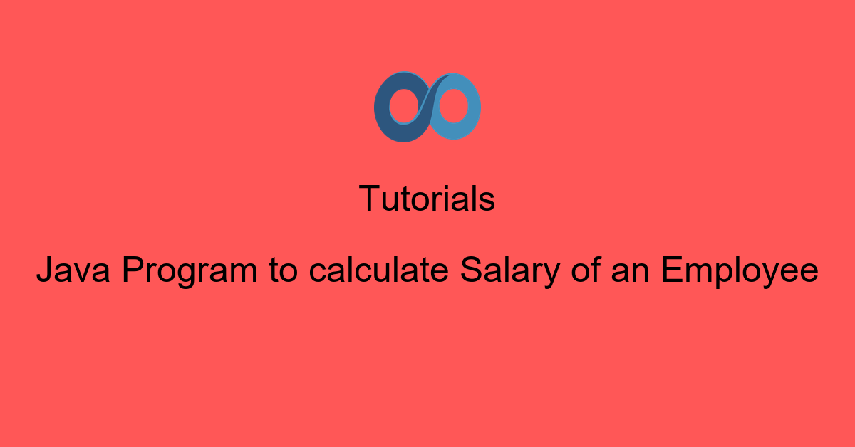 Java Program to calculate Salary of an Employee