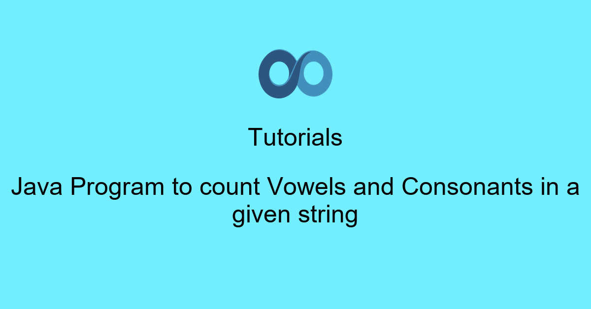 Java Program to count Vowels and Consonants in a given string