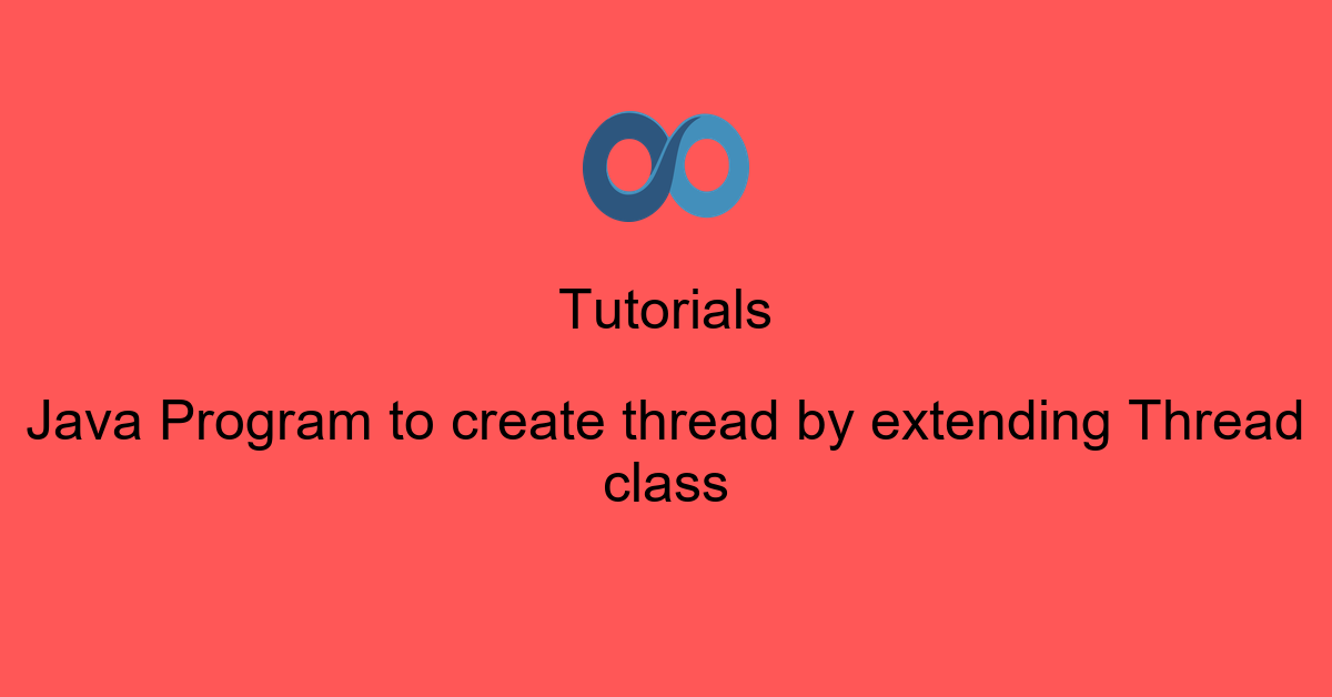 Java Program to create thread by extending Thread class