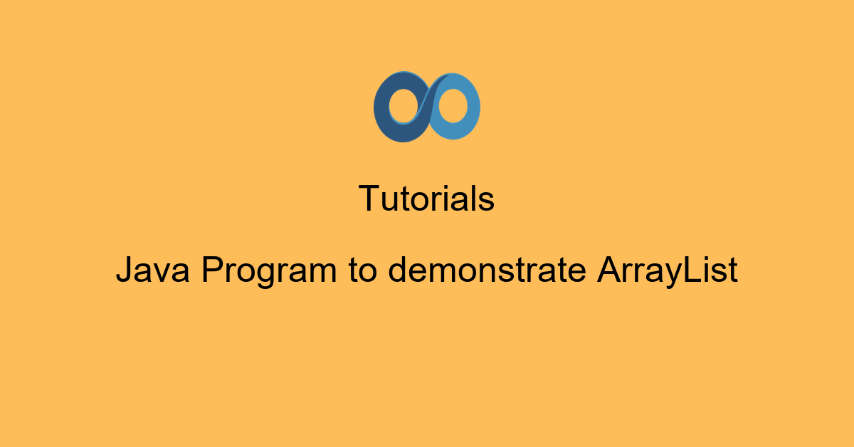 Java Program to demonstrate ArrayList