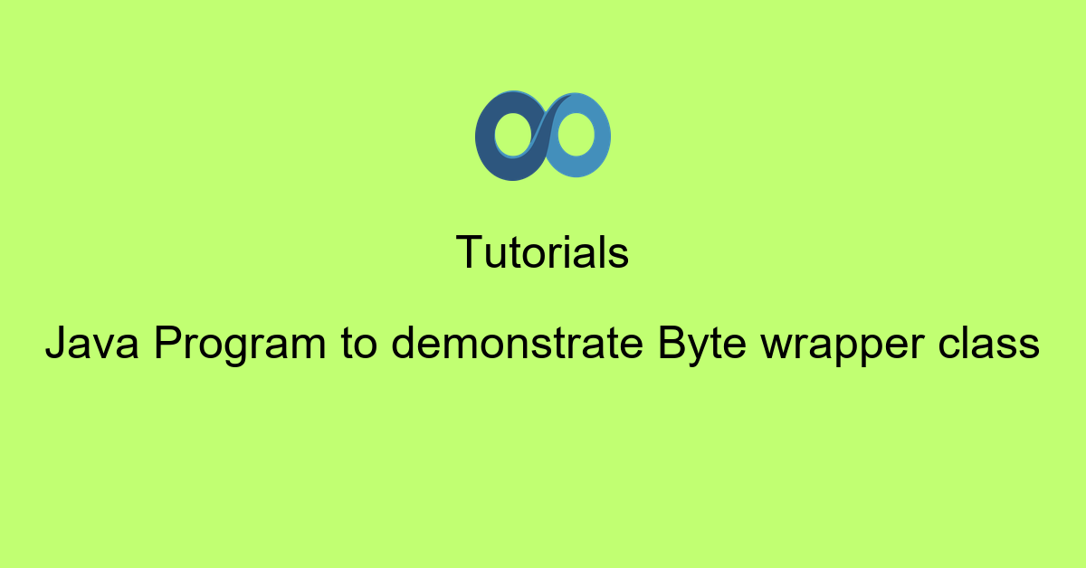 Java Program to demonstrate Byte wrapper class