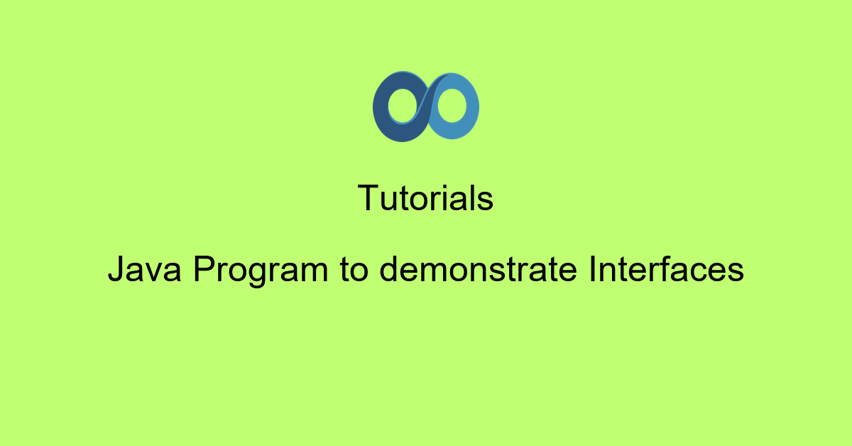 Java Program to demonstrate Interfaces