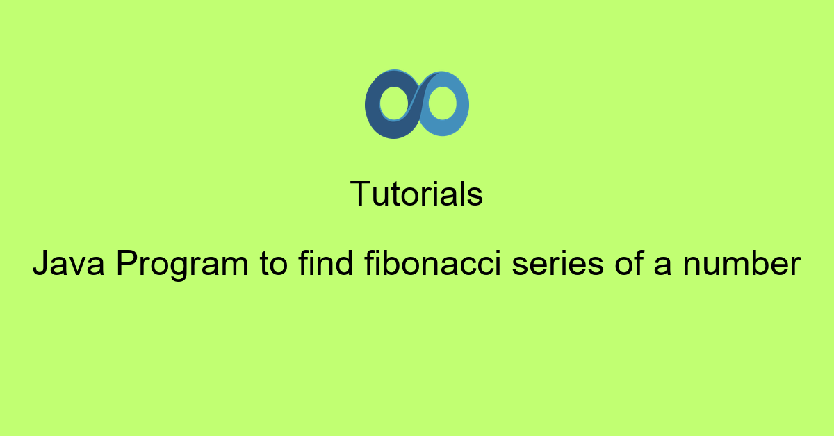 Java Program to find fibonacci series of a number