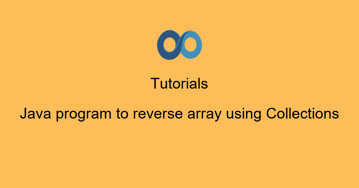 Java program to reverse array using Collections