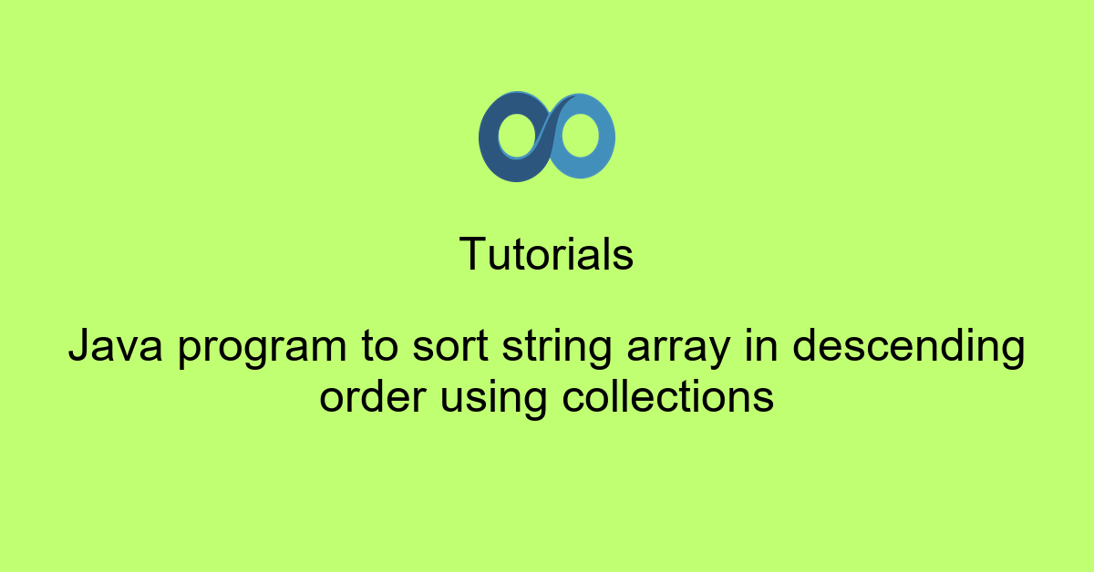 Java program to sort string array in descending order using collections
