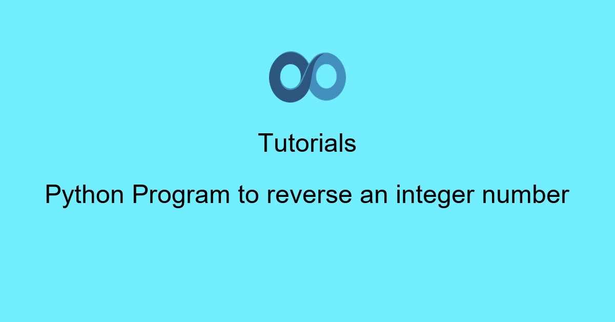 Python Program to reverse an integer number